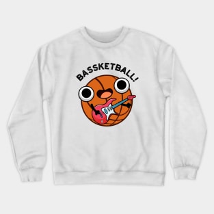 Bassketball Funny Basketball Music Pun Crewneck Sweatshirt